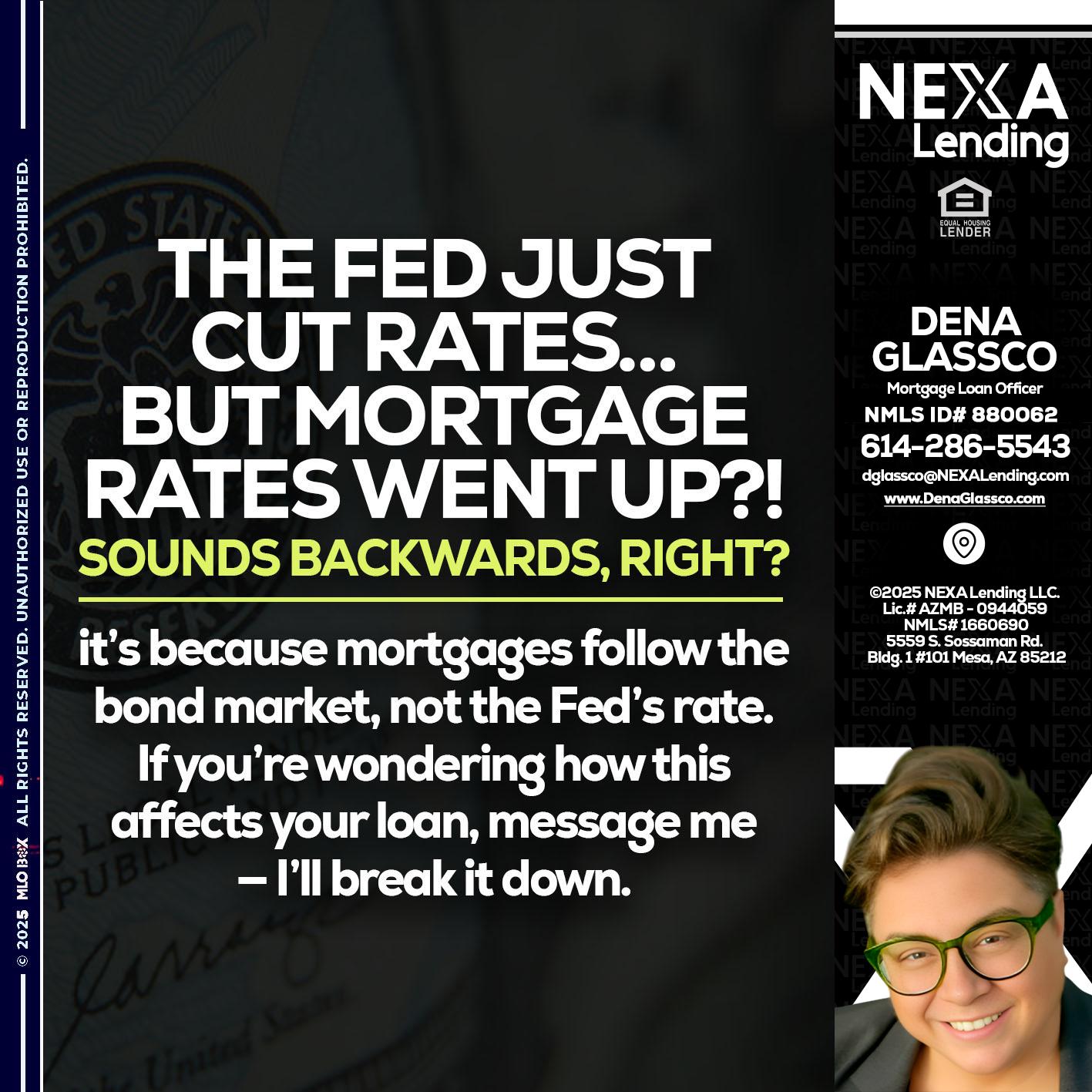 the fed just cut - Dena Glassco -Residential, Commercial, International Loan Officer