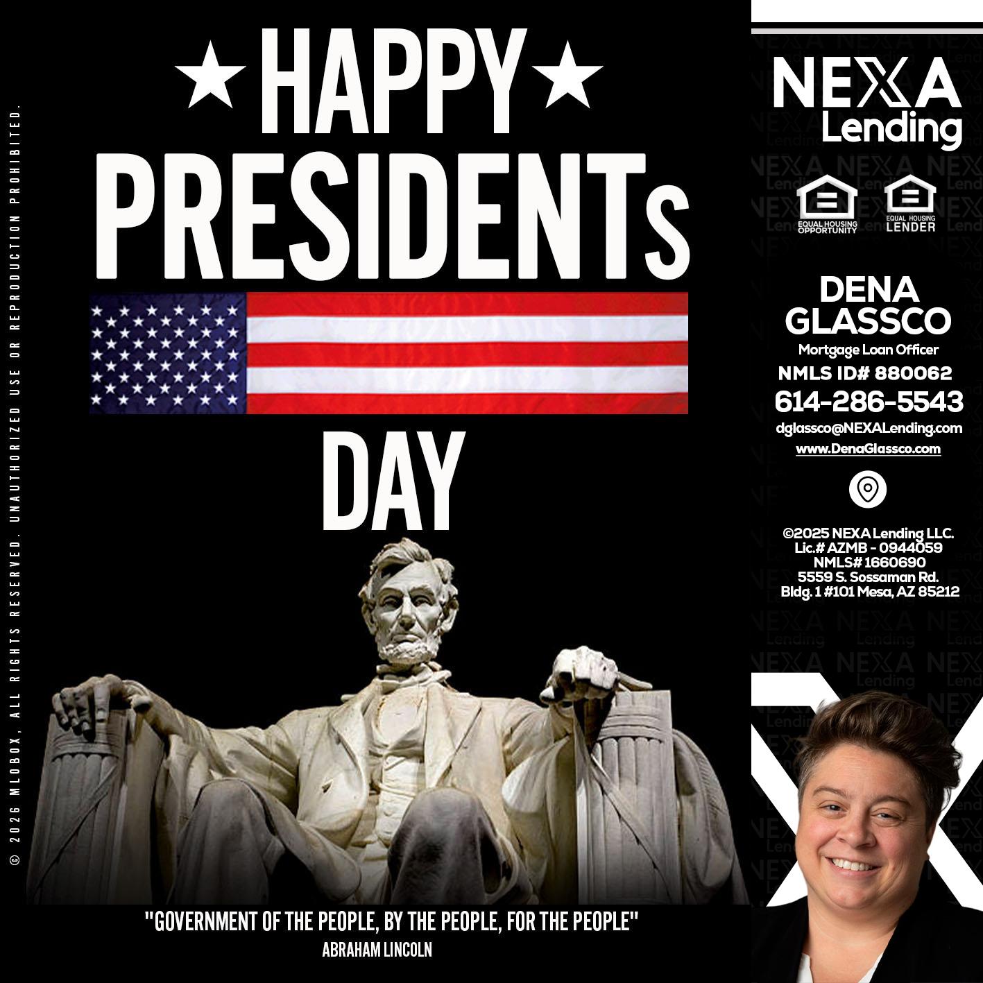 happy presidents day - Dena Glassco -Residential, Commercial, International Loan Officer