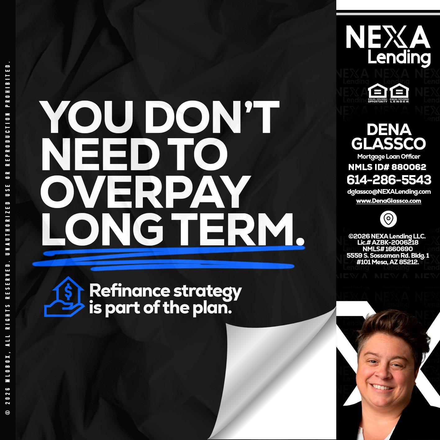 you don't need - Dena Glassco -Residential, Commercial, International Loan Officer