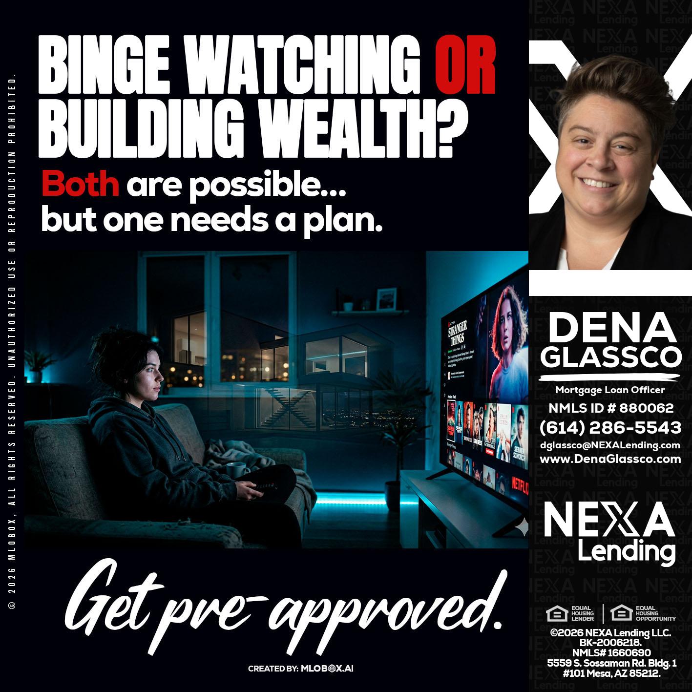 BINGE WATCHING - Dena Glassco -Residential, Commercial, International Loan Officer