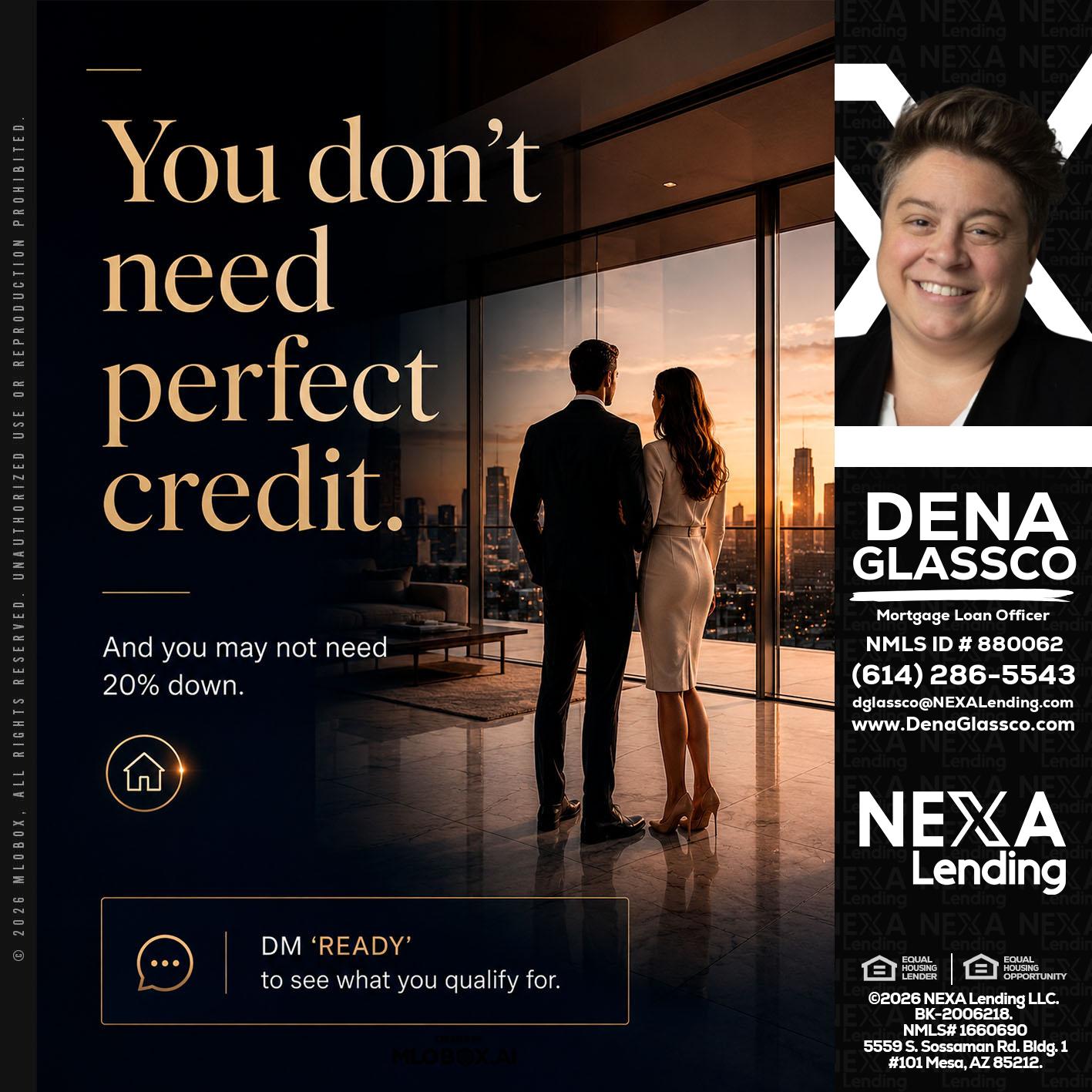 you don't need - Dena Glassco -Residential, Commercial, International Loan Officer