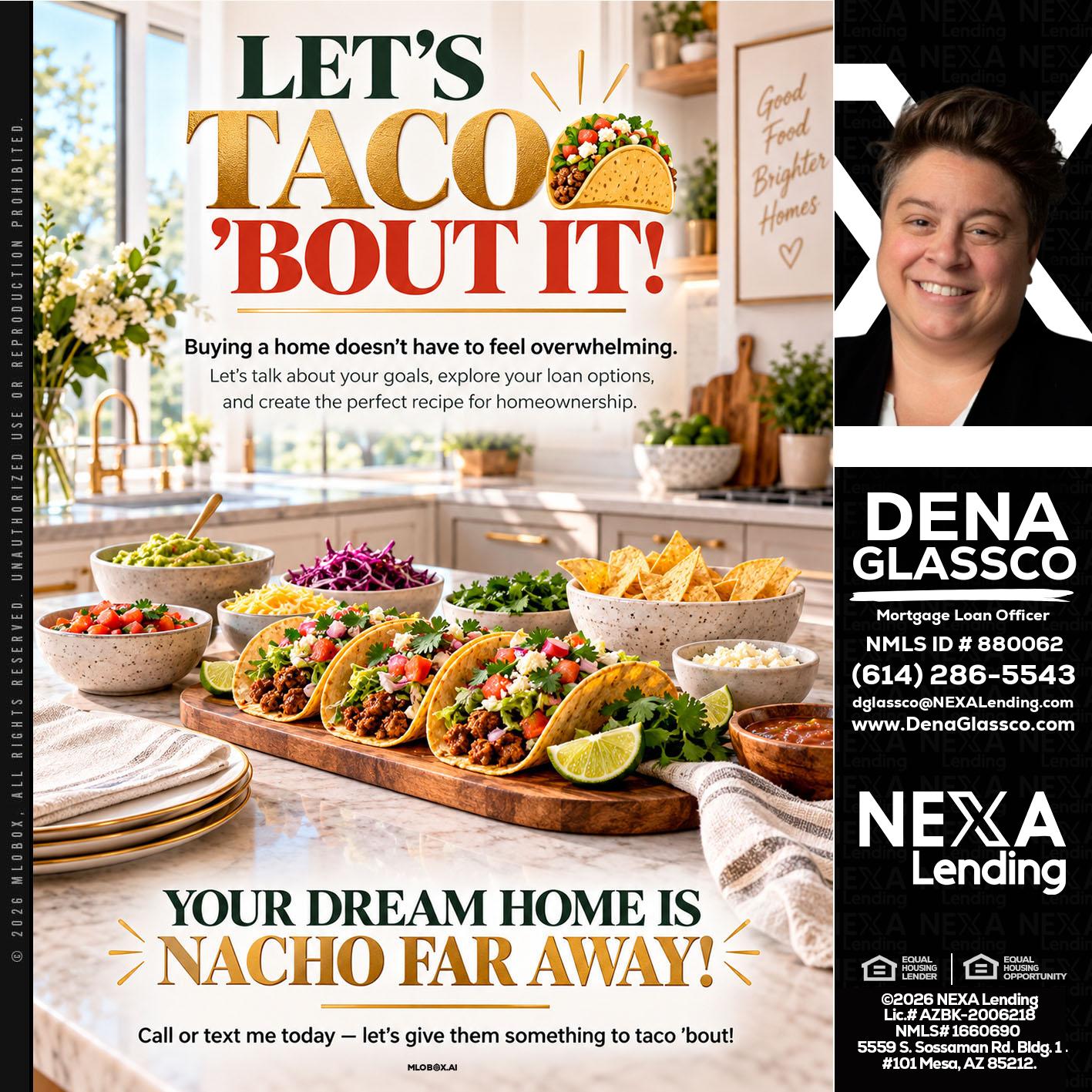 LETS TACO ABOUT IT - Dena Glassco -Residential, Commercial, International Loan Officer